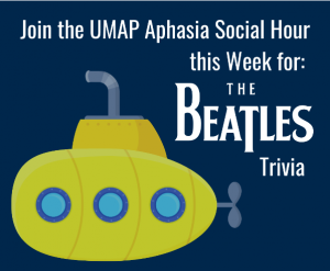UMAP Aphasia Social Hour Beatles Trivia Graphic